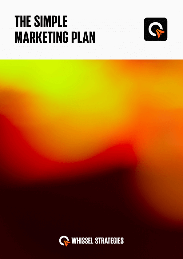 Whissel Strategies Cover of "The Simple Marketing Plan" by Whissel Strategies, a Toronto Marketing Agency, featuring a blurred red and yellow background with the company logo. Toronto Digital Marketing Agency